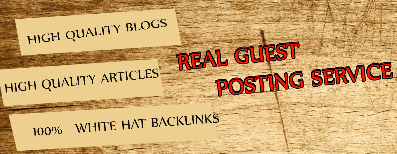 GUEST POSTING SERVICE IMPROVE YOUR SEARCH RANKING TRAFFIC AUTHORITY Real Guest Bloggers