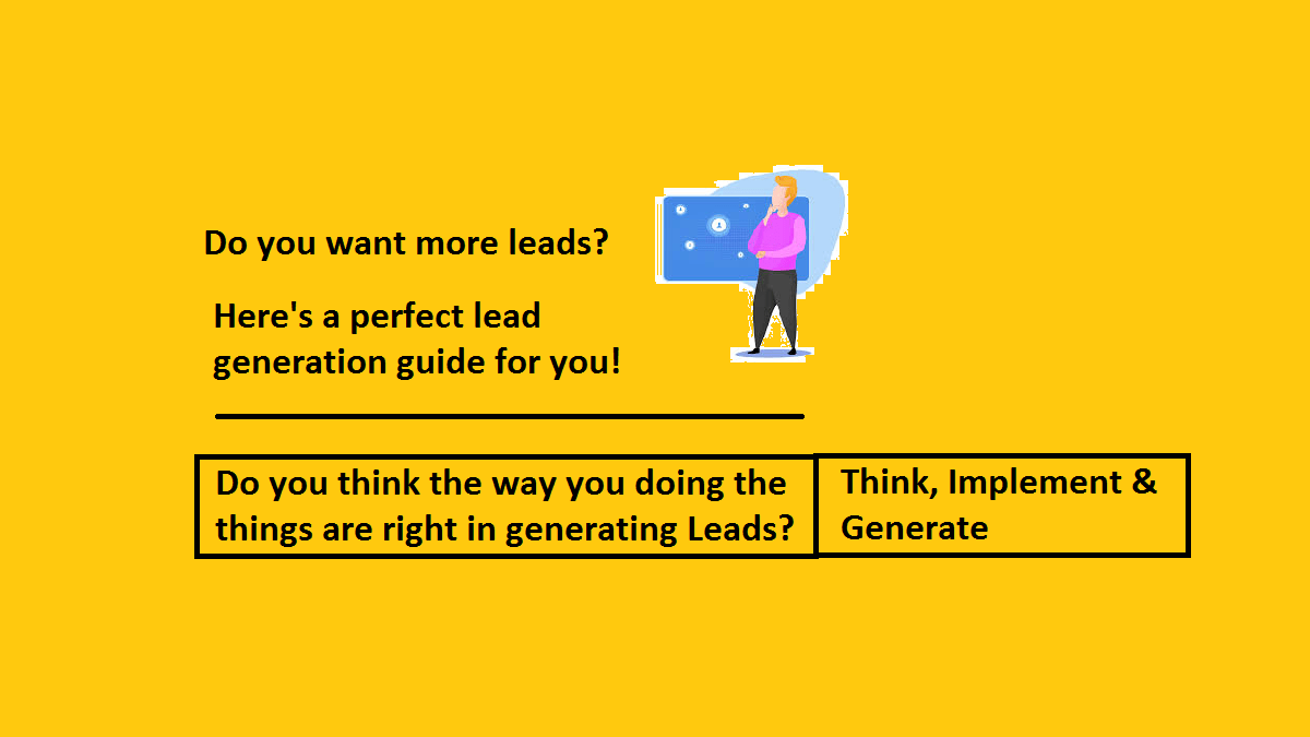 Lead Generation – How to Build Your Strategy and Generate Quality Leads for your Business